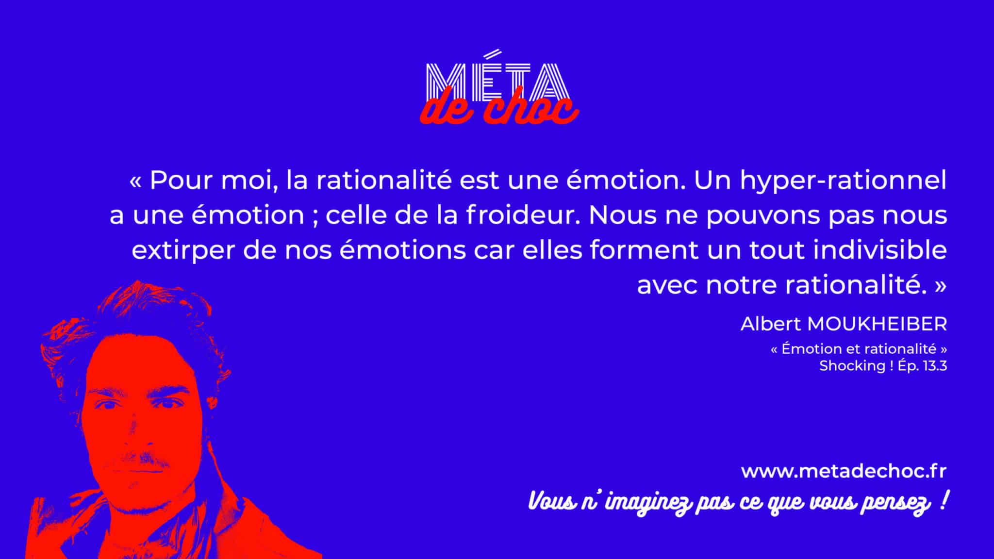 Thème du mème :  | Citation :  | Auteur.rice : Albert Moukheiber | Émission : Émotion et rationalité | Image d'illustration : 